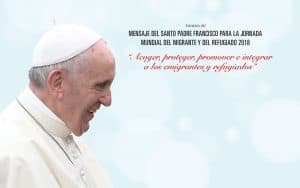 Papa Francisco - Jornada Mundial del Migrante y del Refugiado
