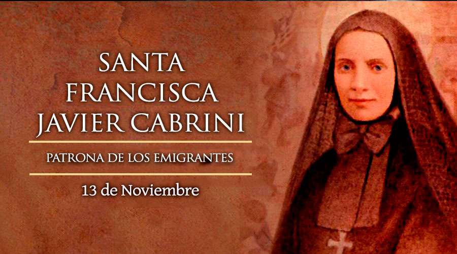 Hoy es fiesta de Santa Francisca Javier Cabrini, patrona de los emigrantes